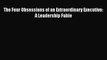 For you The Four Obsessions of an Extraordinary Executive: A Leadership Fable