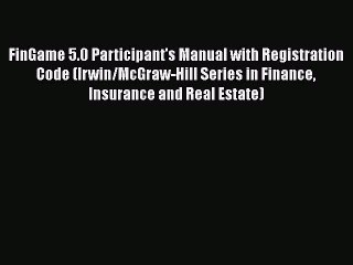[PDF] FinGame 5.0 Participant's Manual with Registration Code (Irwin/McGraw-Hill Series in
