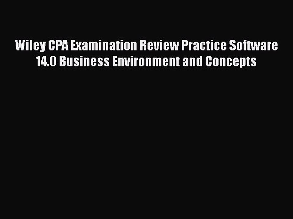 [PDF] Wiley CPA Examination Review Practice Software 14.0 Business Environment and Concepts