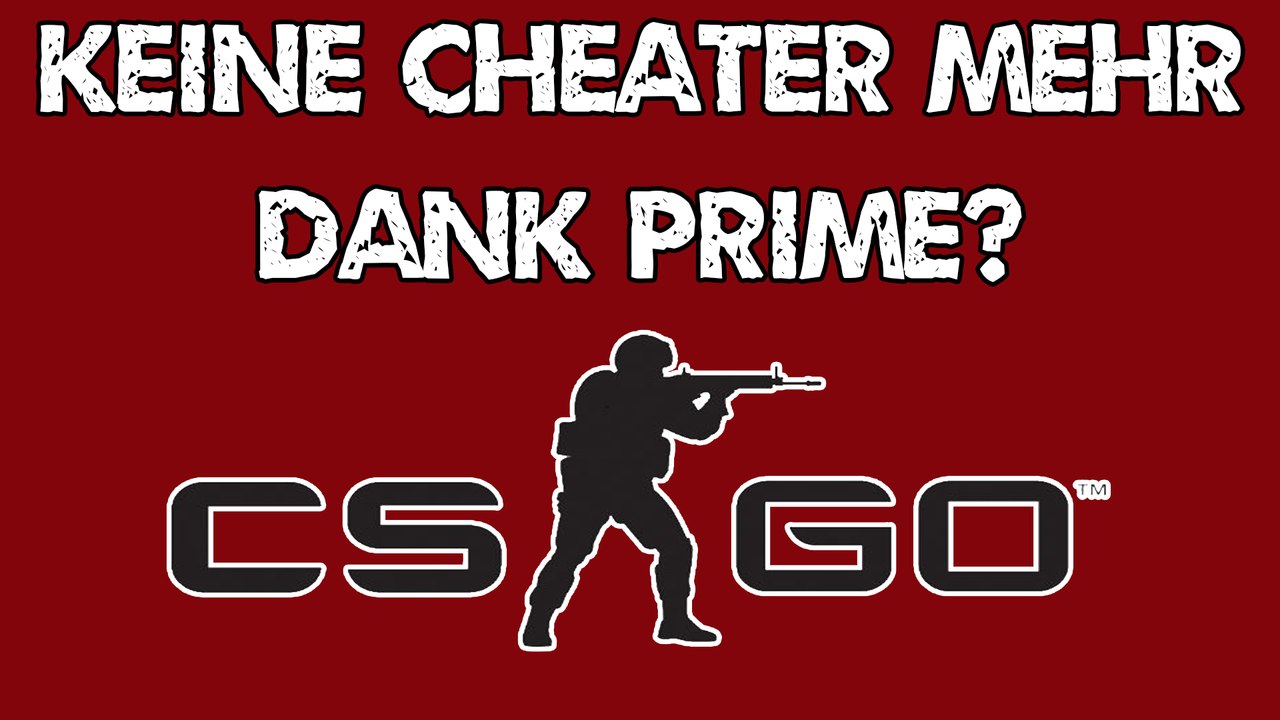 Csgo prime - schluss mit cheatern und smurfern!