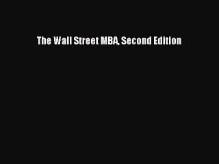 [PDF] The Wall Street MBA Second Edition [Download] Online
