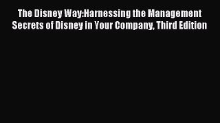For you The Disney Way:Harnessing the Management Secrets of Disney in Your Company Third Edition