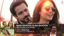 Main Rahoon Ya Na Rahoon Full AUDIO Song | Emraan Hashmi, Esha Gupta | Amaal Mallik, Armaan Malik