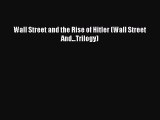 [PDF] Wall Street and the Rise of Hitler (Wall Street And...Trilogy) [Download] Online