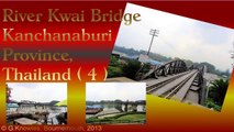 River Kwai Bridge, Kanchanaburi, Thailand  ( 4 )