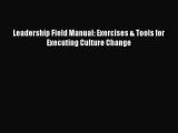 Enjoyed read Leadership Field Manual: Exercises & Tools for Executing Culture Change