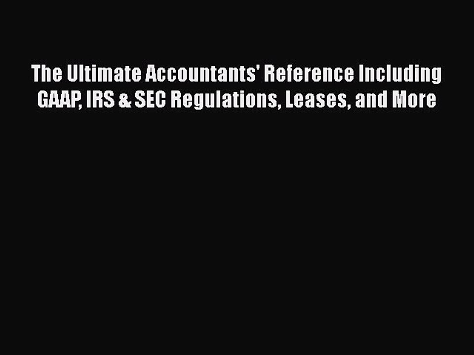 [PDF] The Ultimate Accountants' Reference Including GAAP IRS & SEC Regulations Leases and More