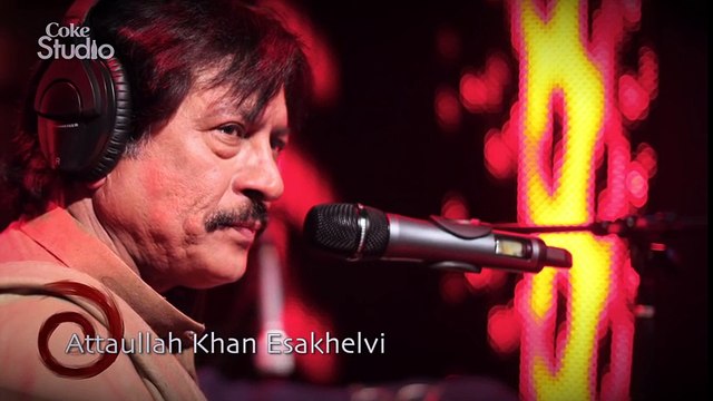 Attaullah Khan Esakhelvi - Coke Studio Pakistan