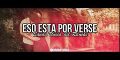 Banda Unica del Rancho - Eso esta por verse [Vídeo Lyrics] [Música de Banda 2016] Lo mas nuevo