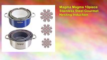 Magma Magma 10piece Stainless Steel Gourmet Nesting Induction