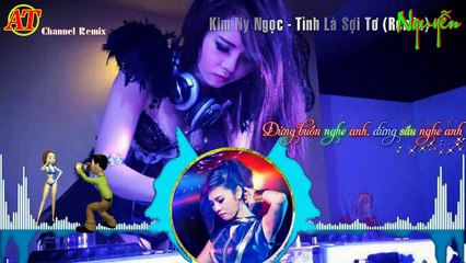 Chia Tay Ai Không Buồn (Dance Remix) || Liên Khúc Tình Là Sợi Tơ - Kim Ny Ngọc