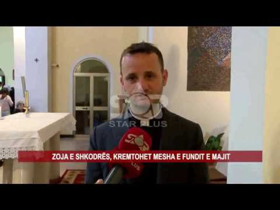 ZOJA E SHKODRËS, KREMTOHET MESHA E FUNDIT E MAJIT