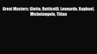 [PDF] Great Masters: Giotto Botticelli Leonardo Raphael Michelangelo Titian Download Online