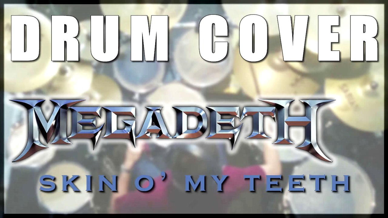 Drum cover #7: Megadeth - Skin o' my teeth (Nick Menza Tribute)