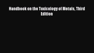 Download Handbook on the Toxicology of Metals Third Edition PDF Free