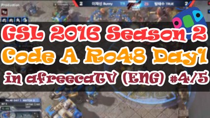 [GSL Season 2] Code A Ro.48 Day 1 in AfreecaTV (ENG) #4/5
