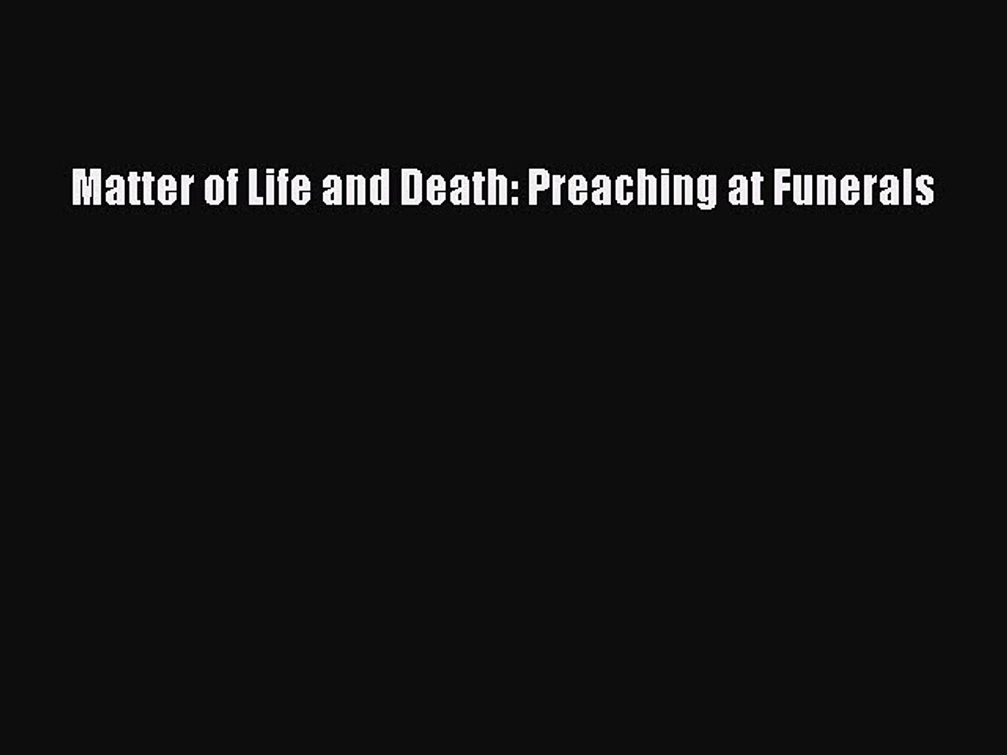 Read Matter of Life and Death: Preaching at Funerals Ebook Free