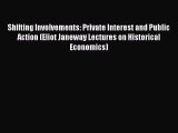 PDF Shifting Involvements: Private Interest and Public Action (Eliot Janeway Lectures on Historical