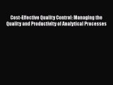 Read Cost-Effective Quality Control: Managing the Quality and Productivity of Analytical Processes
