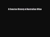 Download A Concise History of Australian Wine Ebook Free