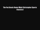 PDF The Fox Steals Home (Matt Christopher Sports Classics)  EBook