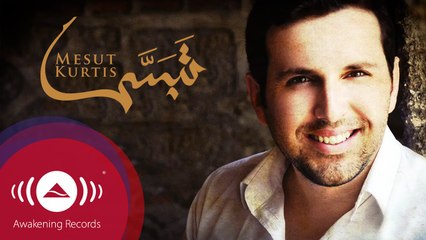 Mesut Kurtis - Tabassam (Smile) - مسعود كُرتِس - تبسّم