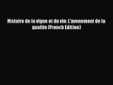 Read Histoire de la vigne et du vin: L'avenement de la qualite (French Edition) Ebook Online