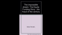 The Impossible Dream The Equity Funding Story The Fraud of the Century