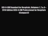 Read ICD-9-CM Standard for Hospitals Volumes 1 2 & 3--2013 Edition (ICD-9-CM Professional for