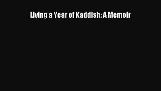 Read Living a Year of Kaddish: A Memoir Ebook Free