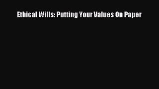 Read Ethical Wills: Putting Your Values On Paper PDF Online