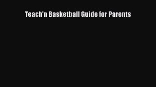 READ book Teach'n Basketball Guide for Parents  FREE BOOOK ONLINE