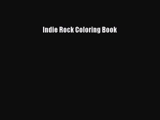 Read Indie Rock Coloring Book Ebook Free