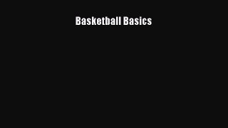 FREE DOWNLOAD Basketball Basics READ ONLINE