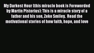 Read My Darkest Hour (this miracle book is Foreworded by Martin Pistorius): This is a miracle