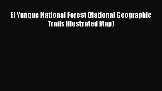 [Download] El Yunque National Forest (National Geographic Trails Illustrated Map) Ebook Online