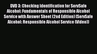 Read DVD 3: Checking Identification for ServSafe Alcohol: Fundamentals of Responsible Alcohol