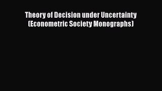 PDF Theory of Decision under Uncertainty (Econometric Society Monographs)  EBook
