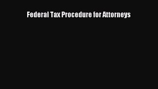 PDF Federal Tax Procedure for Attorneys  Read Online