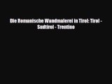 [PDF] Die Romanische Wandmalerei in Tirol: Tirol - Sudtirol - Trentino Download Full Ebook