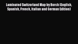 [Download] Laminated Switzerland Map by Borch (English Spanish French Italian and German Edition)