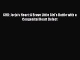 Read CHD: Jorja's Heart: A Brave Little Girl's Battle with a Congenital Heart Defect PDF Online