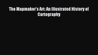 [Download] The Mapmaker's Art: An Illustrated History of Cartography PDF Online