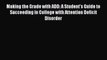 Read Making the Grade with ADD: A Student's Guide to Succeeding in College with Attention Deficit