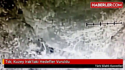 Tsk: Kuzey Irak'taki Hedefler Vuruldu