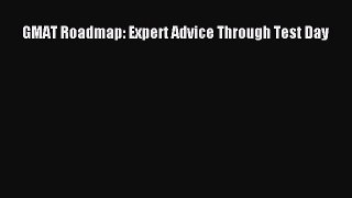 PDF GMAT Roadmap: Expert Advice Through Test Day  EBook
