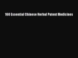 READ FREE E-books 160 Essential Chinese Herbal Patent Medicines Full Free