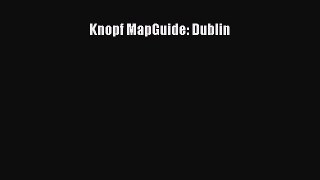 Read Knopf MapGuide: Dublin Ebook Free