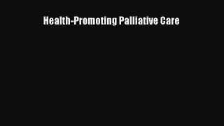 Download Health-Promoting Palliative Care Ebook Online