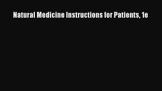 READ book Natural Medicine Instructions for Patients 1e Free Online